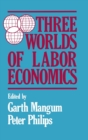 Three Worlds of Labour Economics - Book