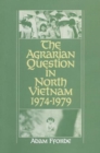 The Agrarian Question in North Vietnam, 1974-79 - Book