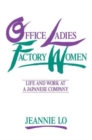 Office Ladies/Factory Women: : Life and Work at a Japanese Company - Book