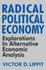 Radical Political Economy : Explorations in Alternative Economic Analysis - Book