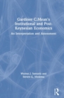 Gardiner C.Mean's Institutional and Post-Keynesian Economics : An Interpretation and Assessment - Book