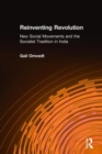 Reinventing Revolution : New Social Movements and the Socialist Tradition in India - Book