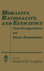 Morality, Rationality and Efficiency : New Perspectives on Socio-economics - Book