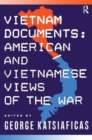 Vietnam Documents: American and Vietnamese Views : American and Vietnamese Views - Book