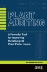 Plant Auditing : A Powerful Tool for Improving Metallurgical Plant Performance - Book