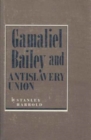 Gamaliel Bailey and Antislavery Union - Book