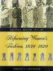 Fashioning the New Woman : Dress Reform - Politics, Health and Art, 1850-1920 - Book