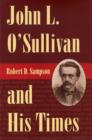 John L.O'Sullivan and His Times - Book