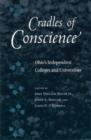 Cradles of Conscience : Ohio's Independent Colleges and Universities - Book