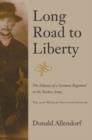 Long Road to Liberty : The Odyssey of a German Regiment in the Yankee Army the 15th Missouri Volunteer Infantry - Book