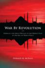 War by Revolution : Germany and Great Britain in the Middle East in the Era of World War I - Book