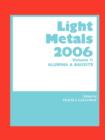 Light Metals 2006 : Alumina and Bauxite - Book