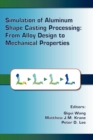 Simulation of Aluminum Shape Casting Processing : From Alloy Design to Mechanical Properties - Book