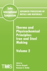 Advanced Processing of Metals and Materials (Sohn International Symposium) : Iron and Steel Making Thermo and Physicochemical Principles - Book