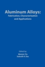 Aluminum Alloys : Fabrication, Characterization and Applications - Book