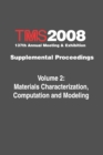 TMS 2008 137th Annual Meeting and Exhibition : Supplemental Proceedings Materials Characterization, Computation and Modeling - Book
