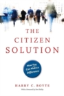 The Citizen Solution : How You Can Make A Difference - eBook