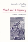 Approaches to Teaching Homer's Iliad and Odyssey - Book