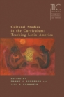 Cultural Studies in the Curriculum: Teaching Latin America - Book
