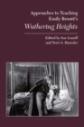 Approaches to Teaching Emily Bronte's Wuthering Heights - Book