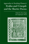 Approaches to Teaching Chaucer's Troilus and Criseyde and the Shorter Poems - Book