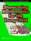 Showcasing Mathematics for the Young Child : Activities for Three, Four, and Five-Year-Olds - Book