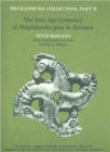 Mecklenburg Collection : The Iron Age Cemetery of Magdalenska gora in Slovenia Part II - Book