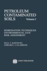 Petroleum Contaminated Soils, Volume I : Remediation Techniques, Environmental Fate, and Risk Assessment - Book
