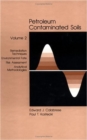 Petroleum Contaminated Soils, Volume II : Remediation Techniques, Environmental Fate, and Risk Assessment - Book