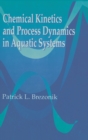 Chemical Kinetics and Process Dynamics in Aquatic Systems - Book