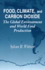 Food, Climate, and Carbon Dioxide : The Global Environment and World Food Production - Book