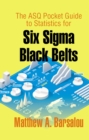 The ASQ Pocket Guide to Statistics for Six Sigma Black Belts - eBook