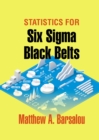 Statistics for Six Sigma Black Belts - eBook