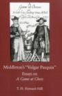Middleton's Vulgar Pasquin : Essays on a Game of Chess - Book