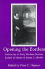 Opening The Borders : Inclusivity in Early Modern Studies: Essays in Honor of James V. Mirollo - Book