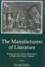 Manufacturers Of Literature : Writing and the Literary Marketplace in Eighteenth-Century England - Book
