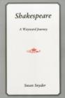 Shakespeare : A Wayward Journey - Book