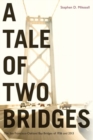 A Tale of Two Bridges : The San Francisco-Oakland Bay Bridges of 1936 and 2013 - eBook