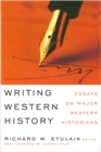 Writing Western History : Essays on Major Western Historians - Book