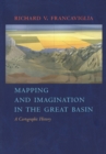 Mapping And Imagination In The Great Basin : A Cartographic History - eBook