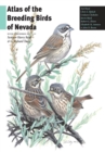 Atlas Of The Breeding Birds Of Nevada - Book