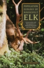 Population Ecology of Roosevelt Elk : Conservation and Management in Redwood National and State Parks - eBook