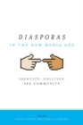 Diasporas in the New Media Age : Identity, Politics, and Community - eBook