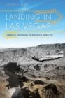 Landing in Las Vegas : Commercial Aviation and the Making of a Tourist City - eBook
