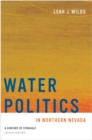 Water Politics in Northern Nevada : A Century of Struggle, Second Edition - eBook