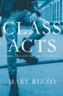Class Acts : Young Men and the Rise of Lifestyle - Book