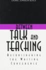 Between Talk And Teaching : Reconsidering the Writing Conference - Book