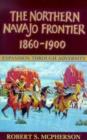 Northern Navajo Frontier 1860 1900 - Book