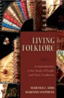 Living Folklore : Introduction to the Study of People and their Traditions - eBook