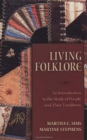 Living Folklore : Introduction to the Study of People and their Traditions - Book